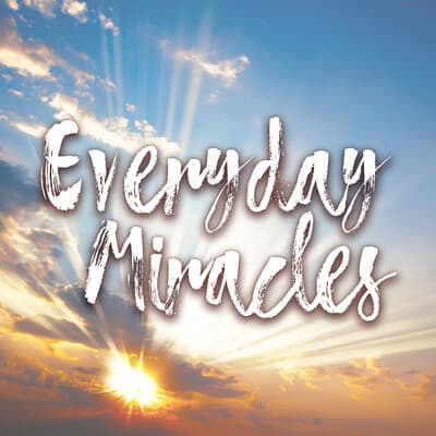 Everyday Miracles Podcast **