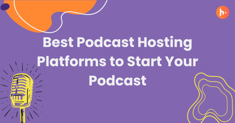 best podcast hosting platforms to start your podcast