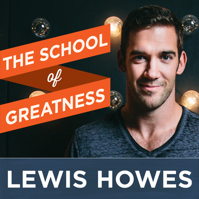 School of Greatness with Lewis Howes