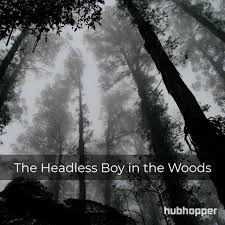 Headless boy in the woods