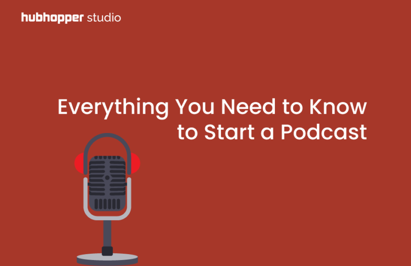 Everything You Need To Know To Start A Podcast | Hubhopper