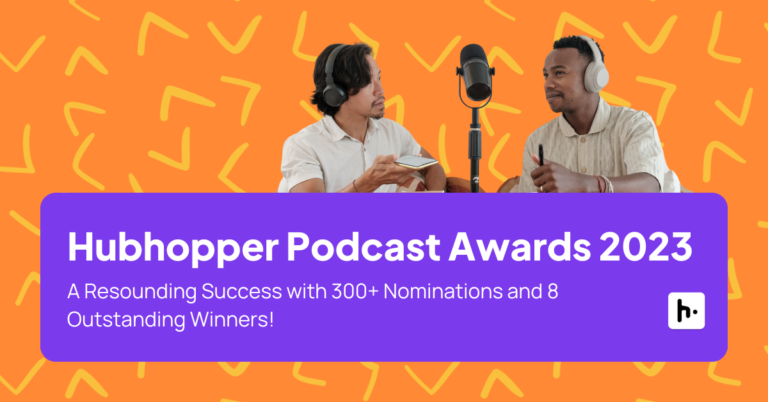 Hubhopper Podcast Awards 2023: A Resounding Success with 300+ Nominations and 8 Outstanding Winners!