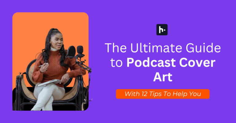 The Ultimate Guide to Podcast Cover Art with 12 tips to help you
