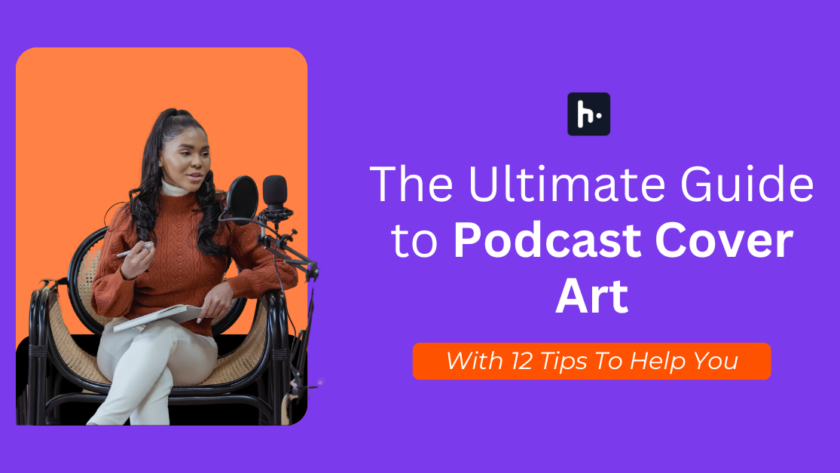 The Ultimate Guide to Podcast Cover Art with 12 tips to help you