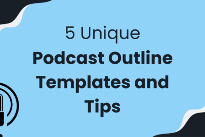 5 Unique podcast templates and tips