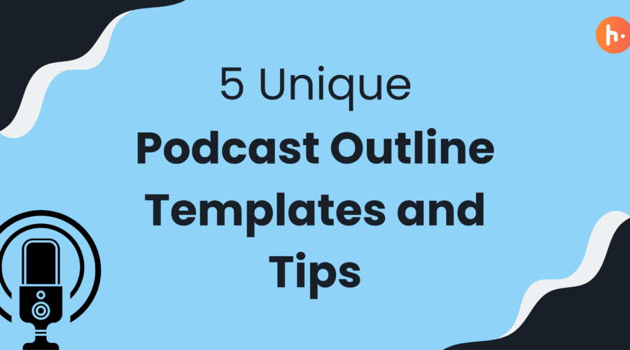 5 Unique podcast templates and tips