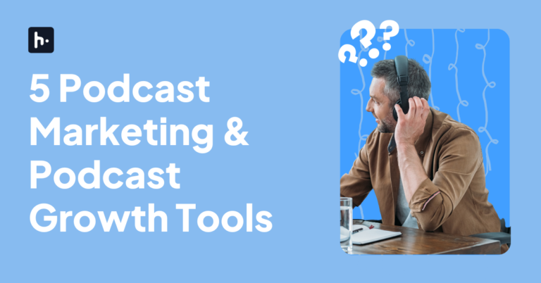 5 Podcast Marketing & Podcast Growth Tools