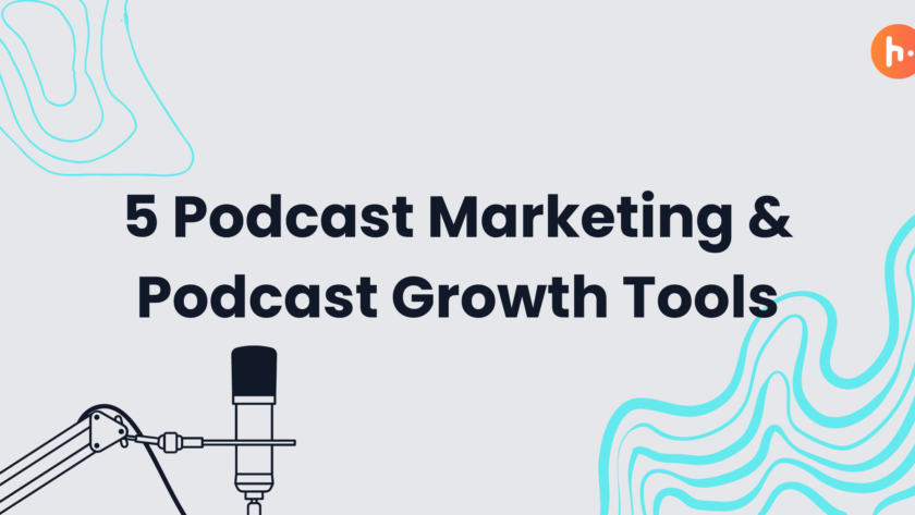 5 Podcast Marketing & Podcast Growth Tool