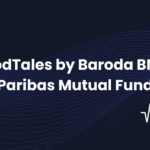 PodTales by Baroda BNP Paribas Mutual Fund