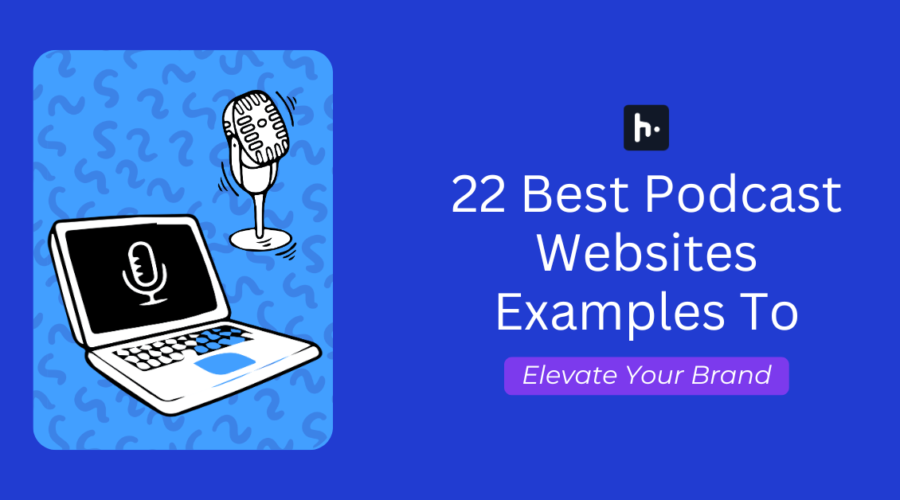 22 Best Podcast Websites Examples To Elevate Your Brand