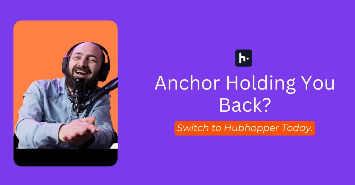 Looking for an Anchor Alternative? Hubhopper Is the Best Podcast Hosting Platform You Need