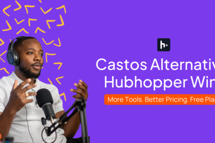 Castos Alternative: Hubhopper Wins More Tools. Better Pricing. Free Plan.