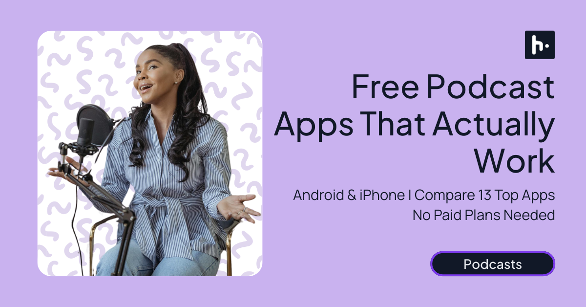 13 Best Free Podcast Apps in 2025 (Android & iPhone) – Compare Features, Find Your Perfect Fit