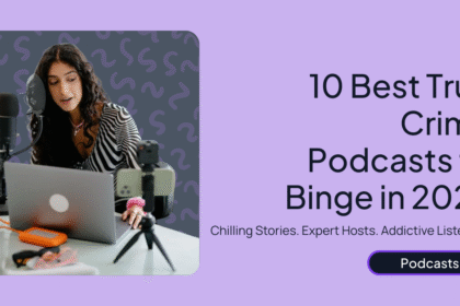 Best True Crime Podcasts to Binge in 2025 Chilling Stories. Expert Hosts. Addictive Listening.