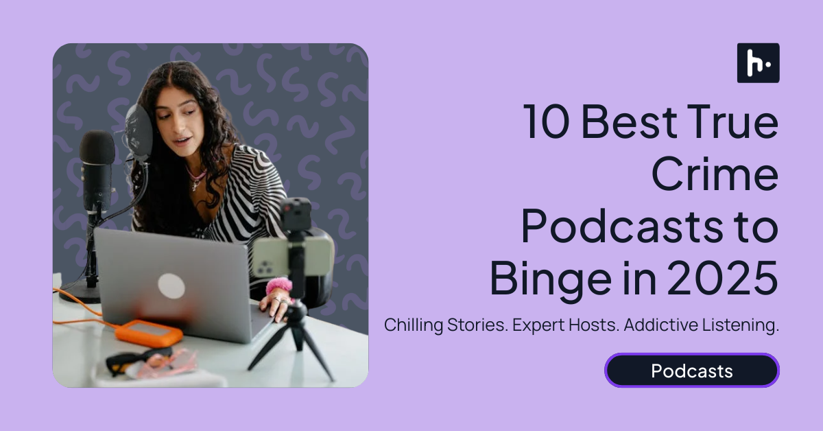 10 Best True Crime Podcasts to Binge Right Now