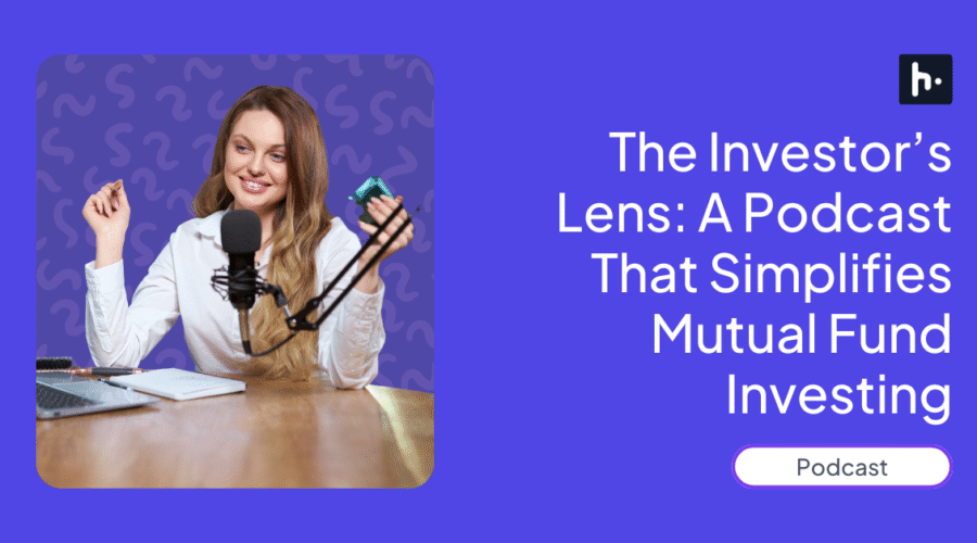 The Investor’s Lens: A Podcast That Simplifies Mutual Fund Investing